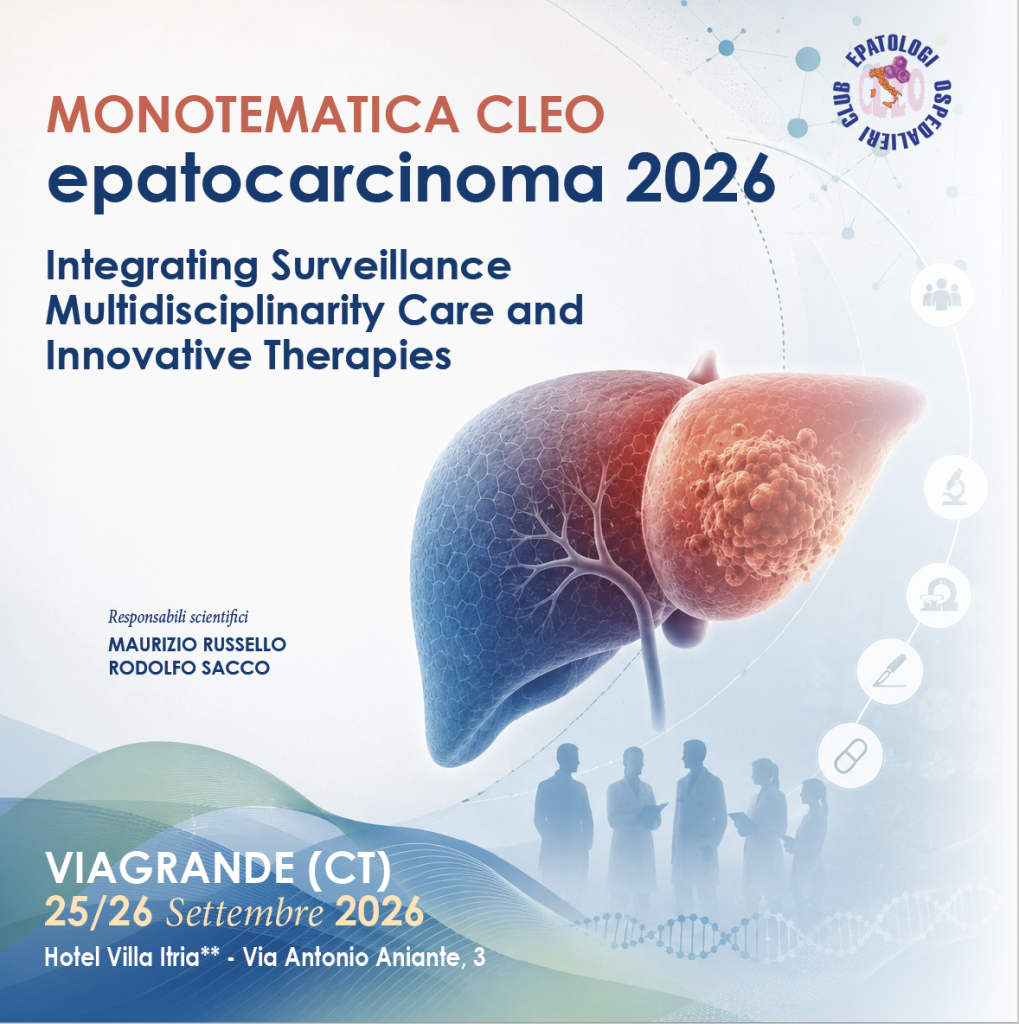 MONOTEMATICA CLEO: EPATOCARCINOMA 2026 “INTEGRATING SURVEILLANCE, MULTIDISCIPLINARITY CARE AND INNOVATIVE THERAPIES”